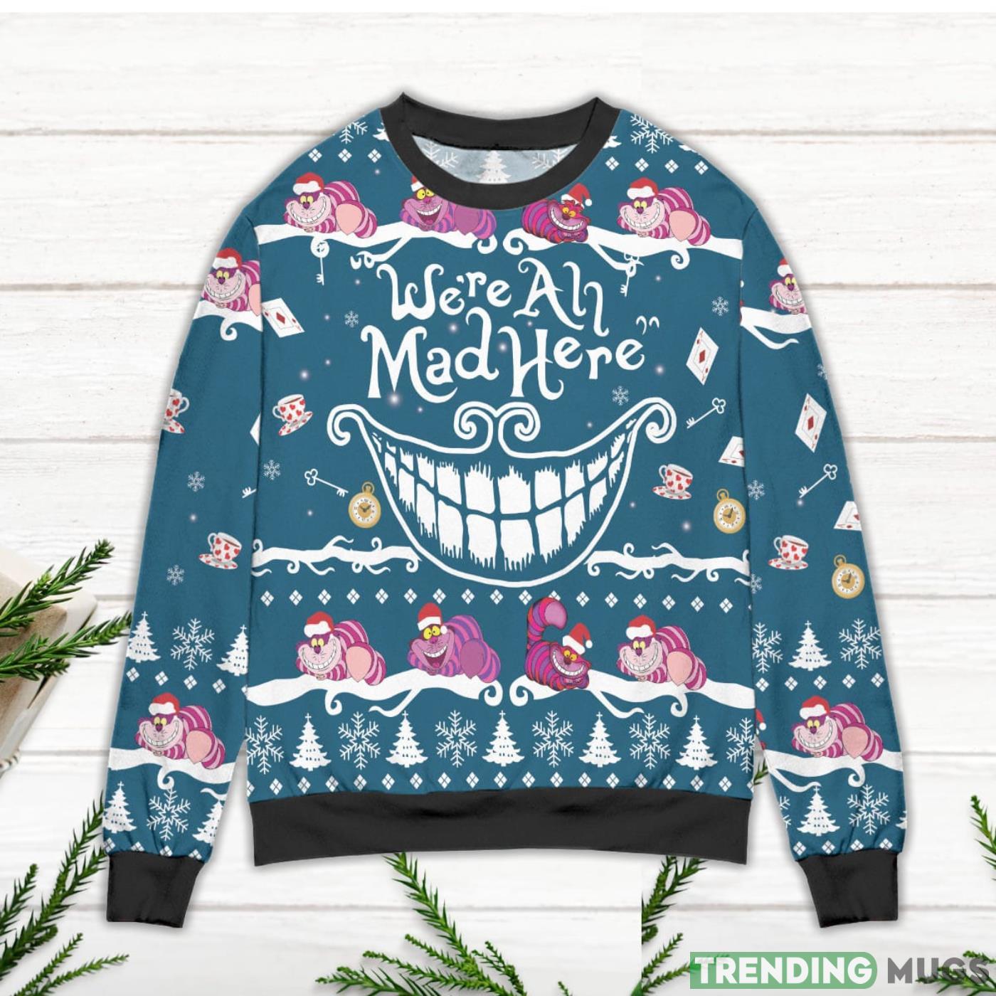 Cheshire Cat We're All Mad Here Ugly Christmas Sweater Sweater Cheshire Cat We're All Mad Here Ugly Christmas Sweater Sweater