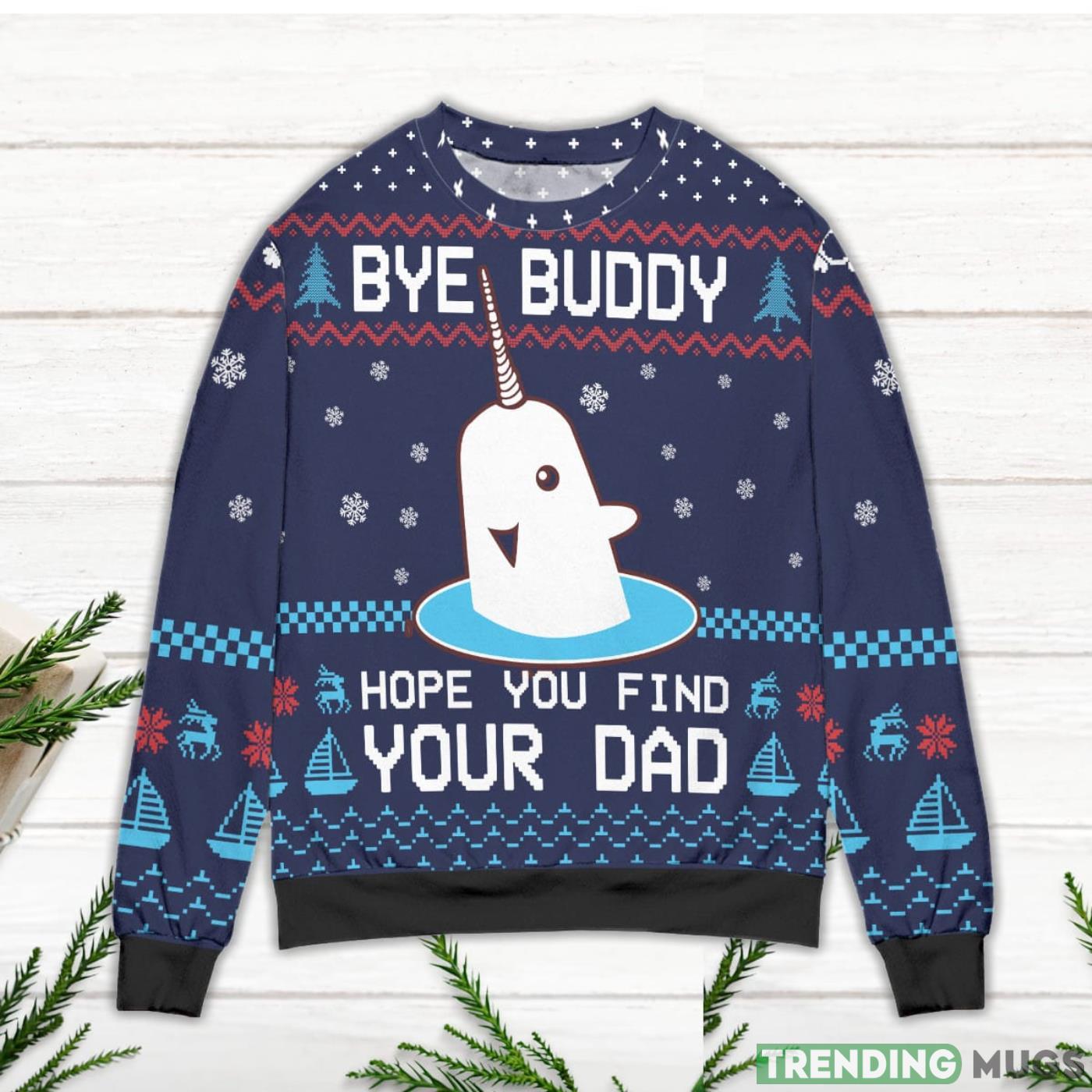 Elf Bye Buddy Hope You Find Your Dad Christmas Pattern Ugly Christmas Sweater Sweater Elf Bye Buddy Hope You Find Your Dad Christmas Pattern Ugly Christmas Sweater Sweater