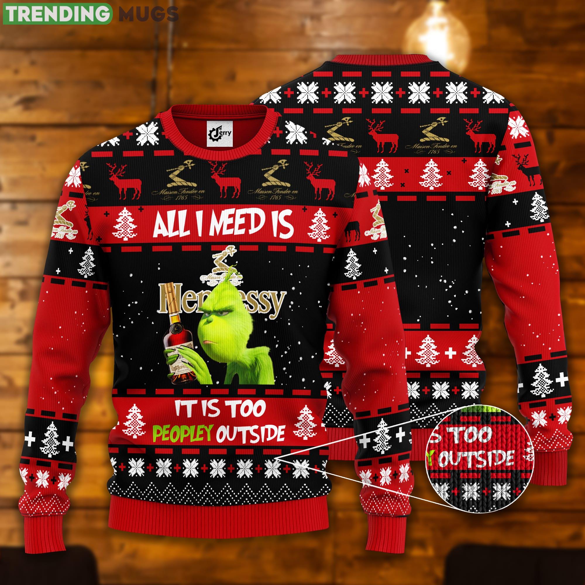 Grinch All I Need Is Hennessy It Is Too Peopley Outside Ugly Christmas Sweater Product Photo 1 Grinch All I Need Is Hennessy It Is Too Peopley Outside Ugly Christmas Sweater Product Photo 1
