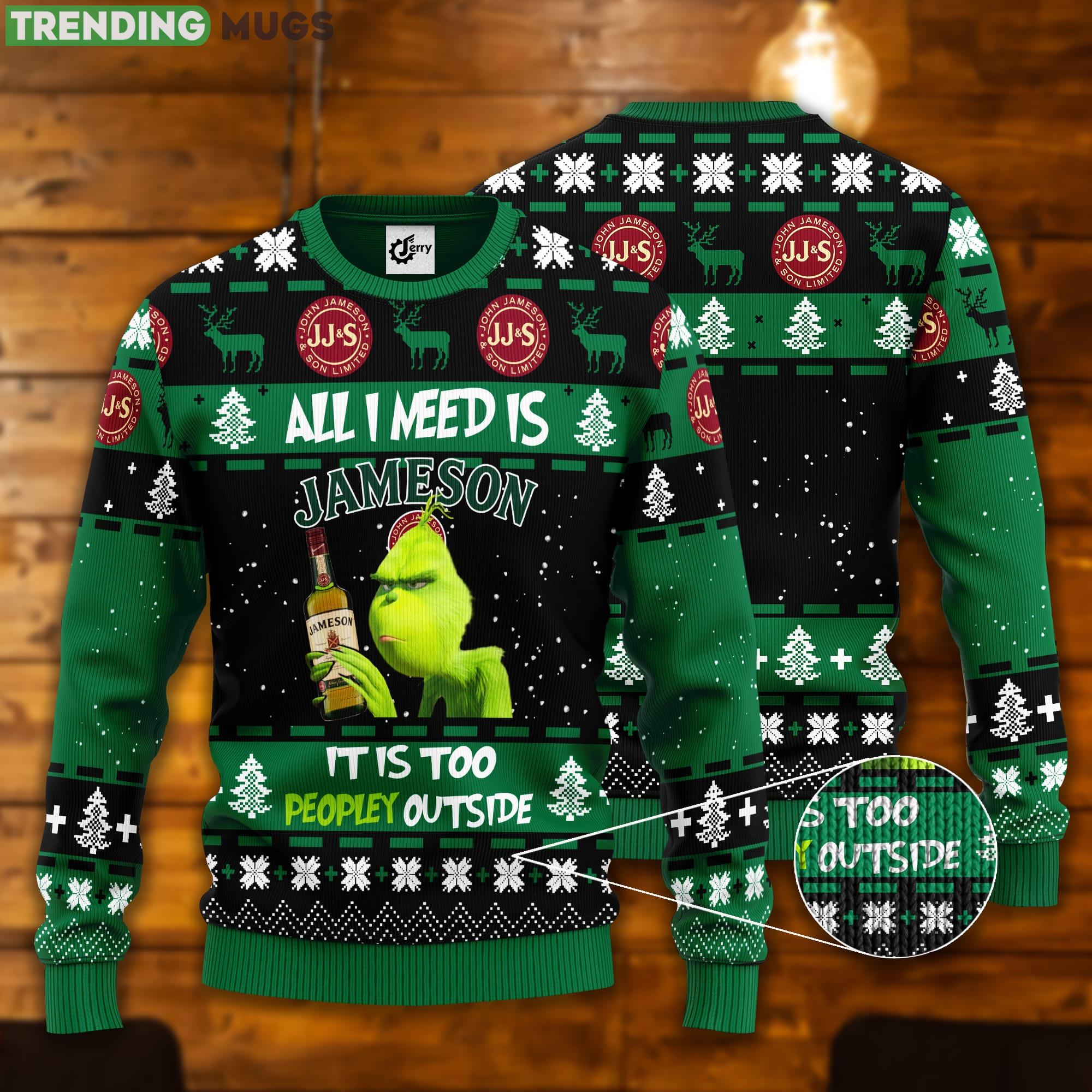 Grinch All I Need Is Jameson It Is Too Peopley Outside Ugly Christmas Sweater Product Photo 1