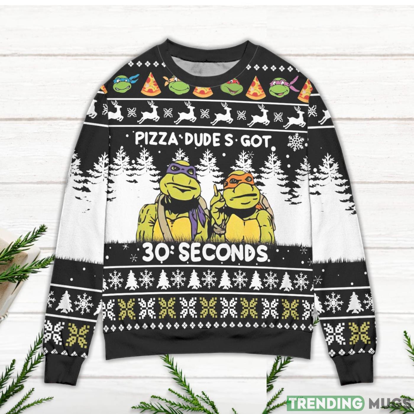 Teenage Mutant Ninja Turtles Pizza Dude's Got 30 Seconds Ugly Christmas Sweater Sweater Teenage Mutant Ninja Turtles Pizza Dude's Got 30 Seconds Ugly Christmas Sweater Sweater