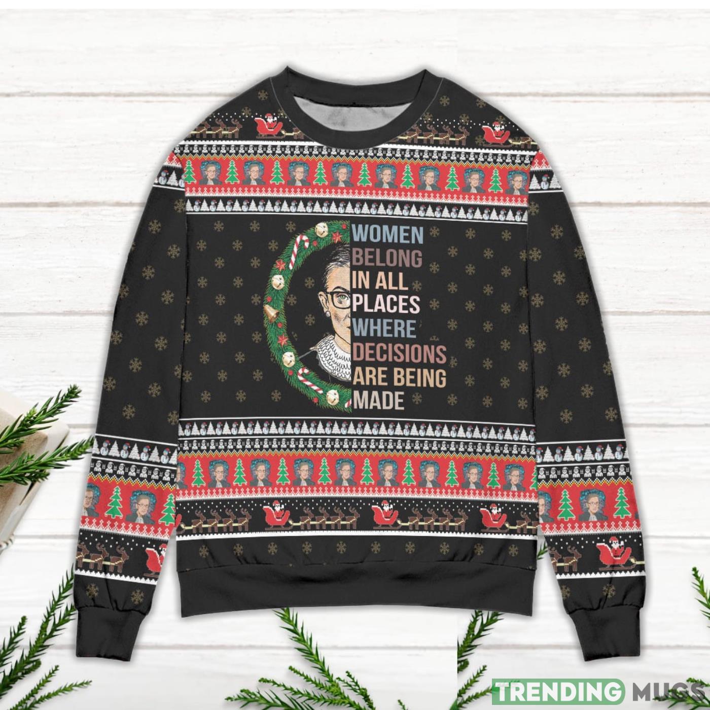 Woman Belong In All Places Where Decisions Are Being Made Ugly Christmas Sweater Sweater Woman Belong In All Places Where Decisions Are Being Made Ugly Christmas Sweater Sweater