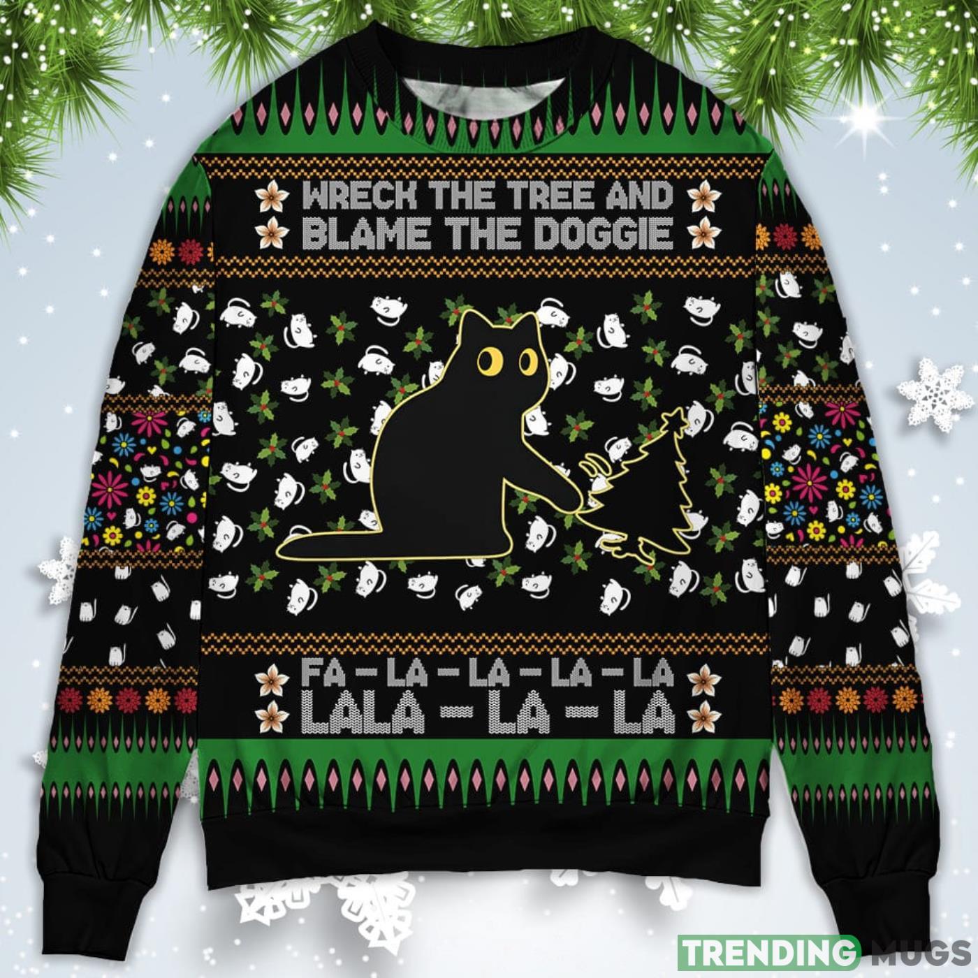 Black Cat Wreck The Tree And Blame The Doggie Merry Christmas Sweatshirt Sweater Product Photo 1