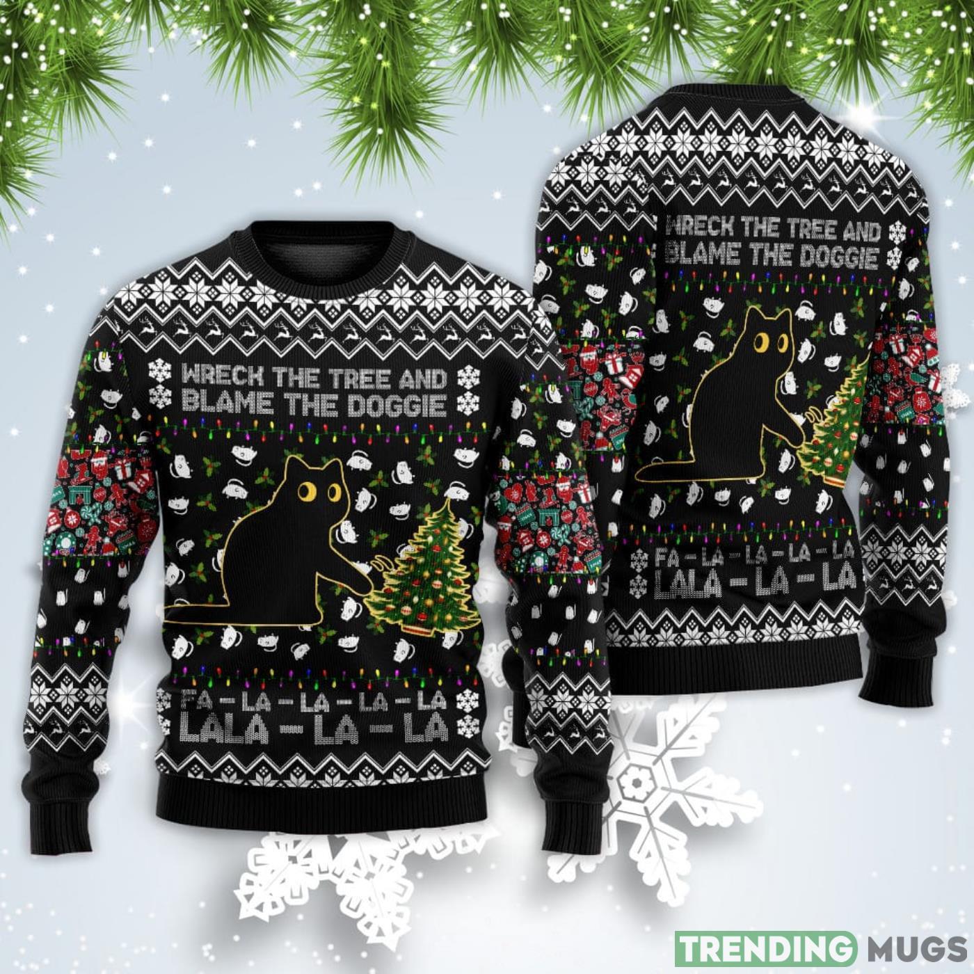 Black Cat Wreck The Tree And Blame The Doggie Merry La La Christmas Sweatshirt Sweater Sweater Black Cat Wreck The Tree And Blame The Doggie Merry La La Christmas Sweatshirt Sweater Sweater