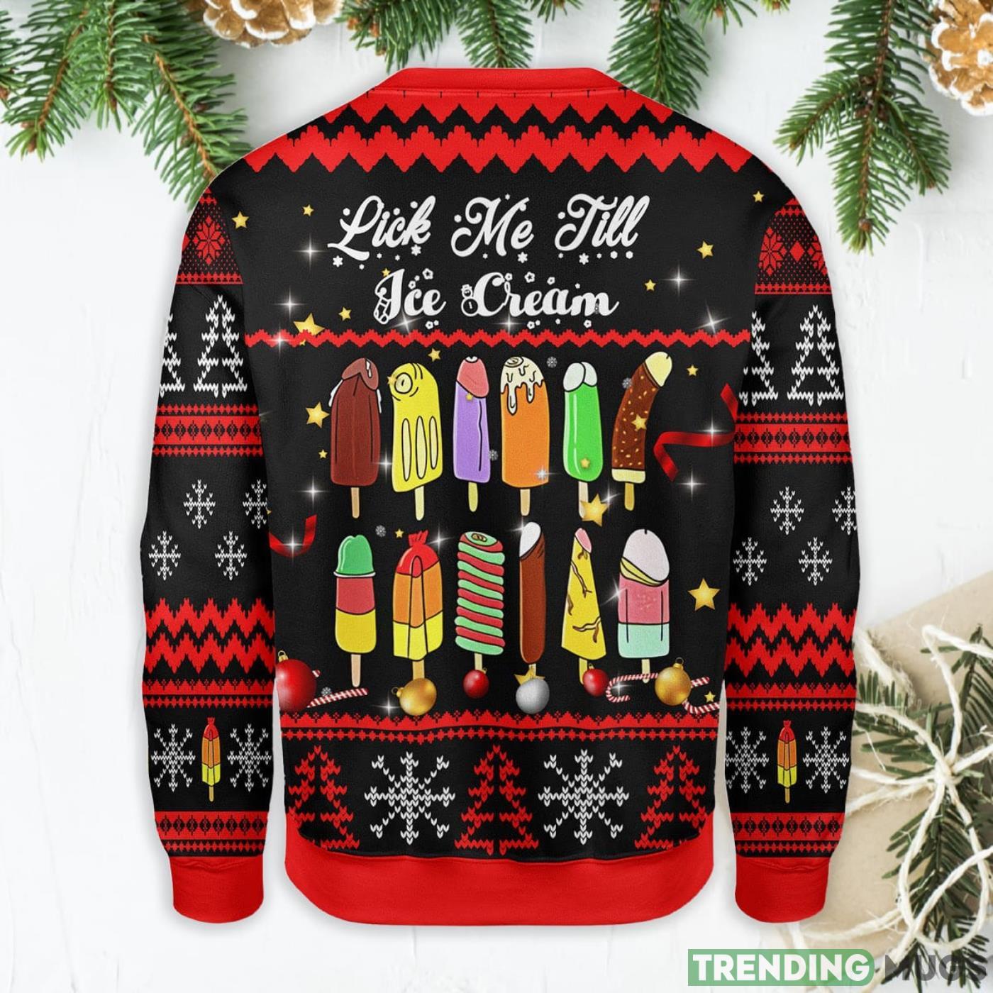 Lick Me Till Ice Cream Ugly Christmas Sweater Sweater Lick Me Till Ice Cream Ugly Christmas Sweater Sweater