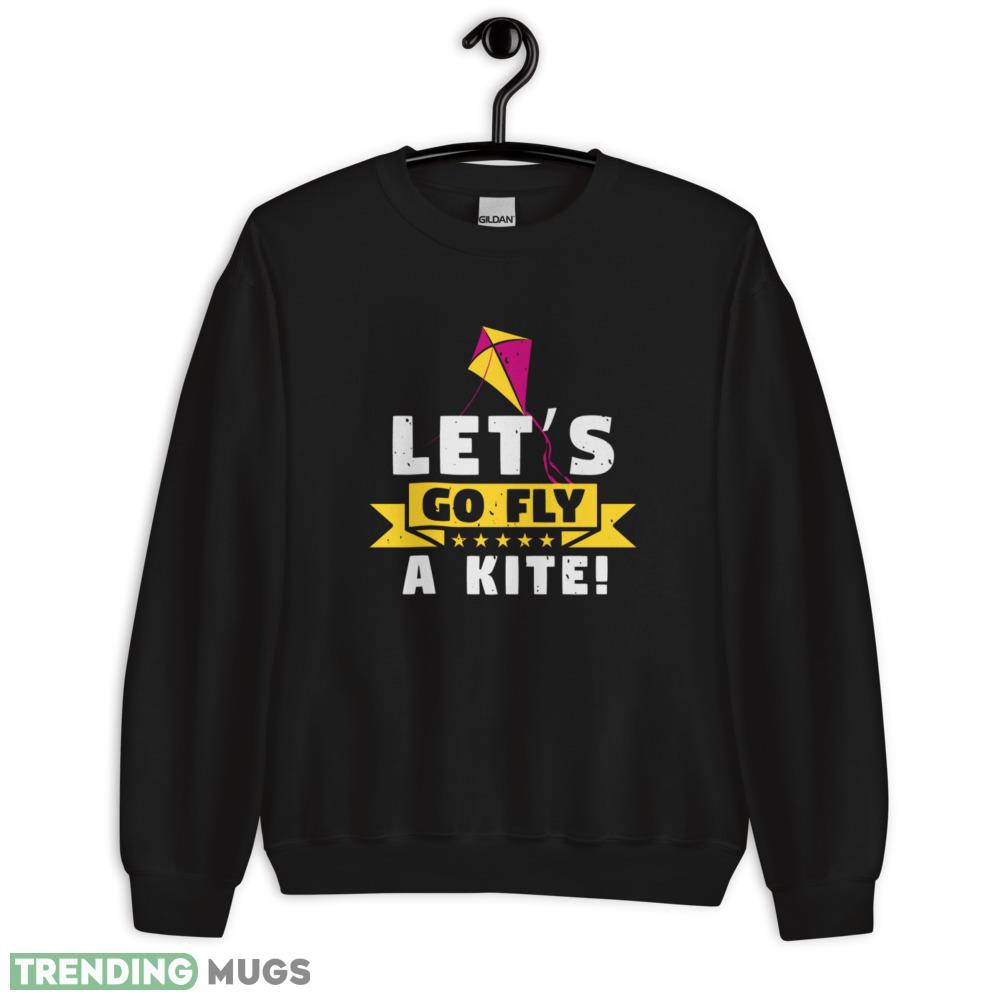A Kite Let’S Go Fly T Shirt A Kite Let’S Go Fly funny shirt Dark Shirt A Kite Let’S Go Fly T Shirt A Kite Let’S Go Fly funny shirt Dark Shirt