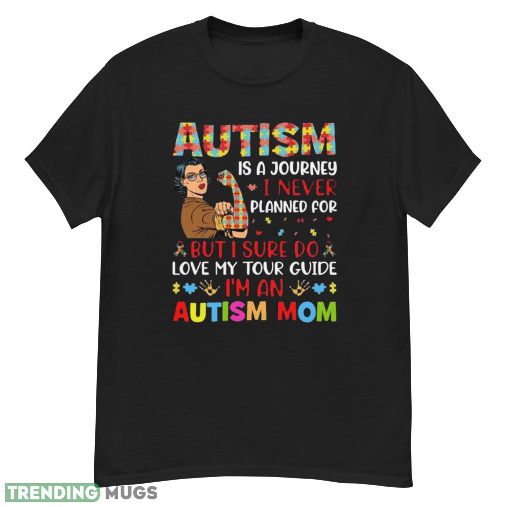 Autism Mom shirt autism is a journey planned for but I sure do love my tour guide t shhirt Dark Shirt Autism Mom shirt autism is a journey planned for but I sure do love my tour guide t shhirt Dark Shirt