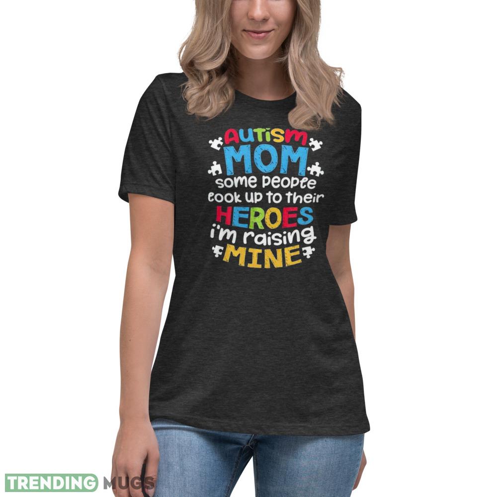 Autism Mom T Shirt some people cook up to their heroes I'm raising mine shirt Dark Shirt Autism Mom T Shirt some people cook up to their heroes I'm raising mine shirt Dark Shirt