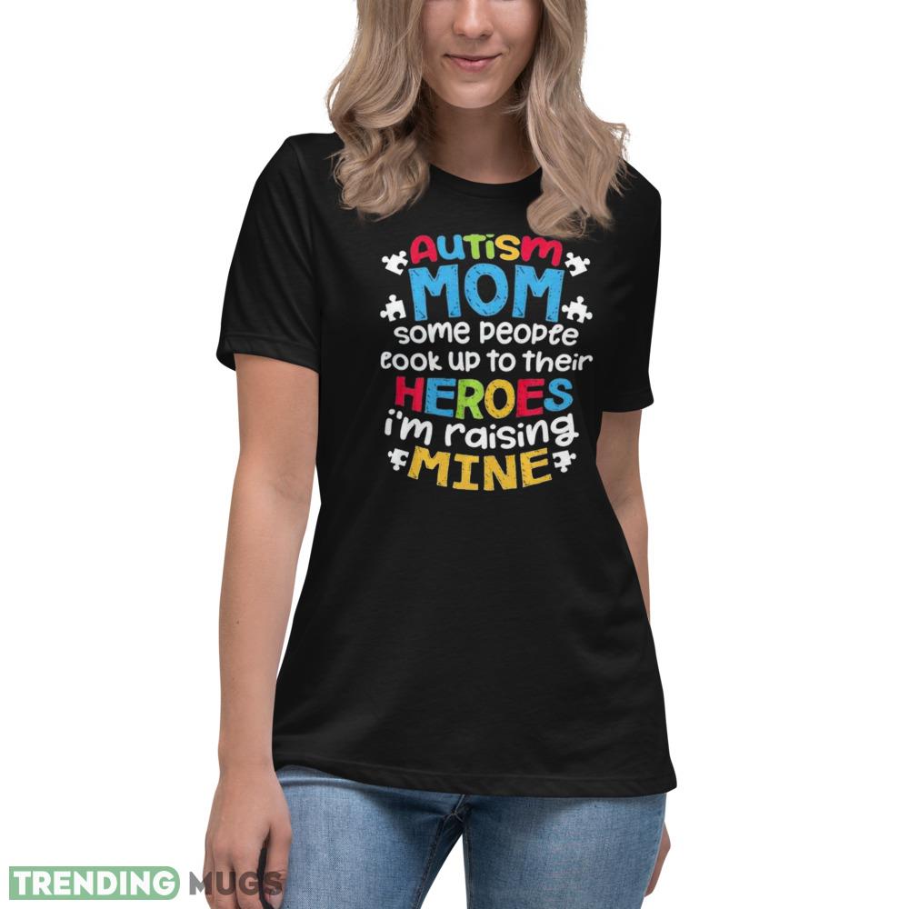 Autism Mom T Shirt some people cook up to their heroes I'm raising mine shirt Dark Shirt Autism Mom T Shirt some people cook up to their heroes I'm raising mine shirt Dark Shirt