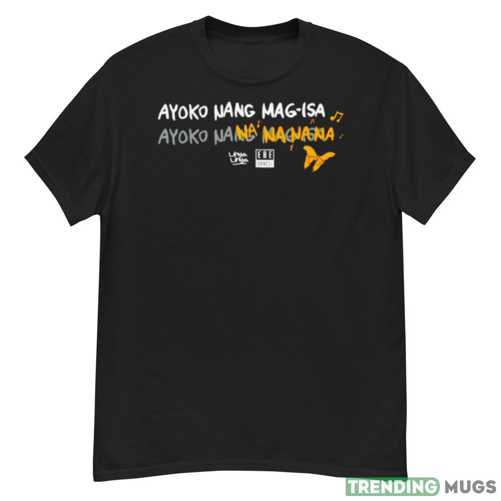 Ayoko nang mag isa shirt Dark Shirt Ayoko nang mag isa shirt Dark Shirt