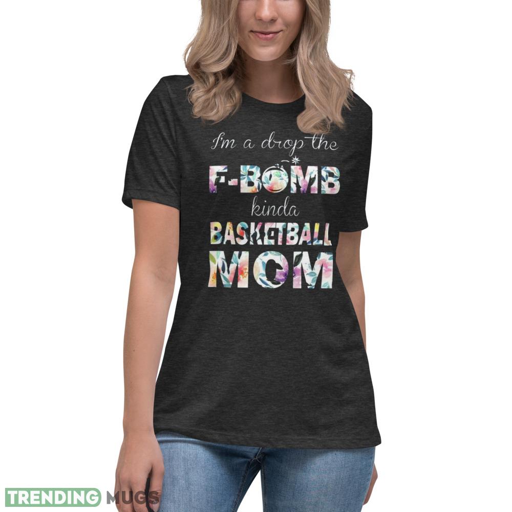 Basketball Mom T Shirt Drop the F Bomb Kinda Mom but Always Supportive shirt Dark Shirt Basketball Mom T Shirt Drop the F Bomb Kinda Mom but Always Supportive shirt Dark Shirt