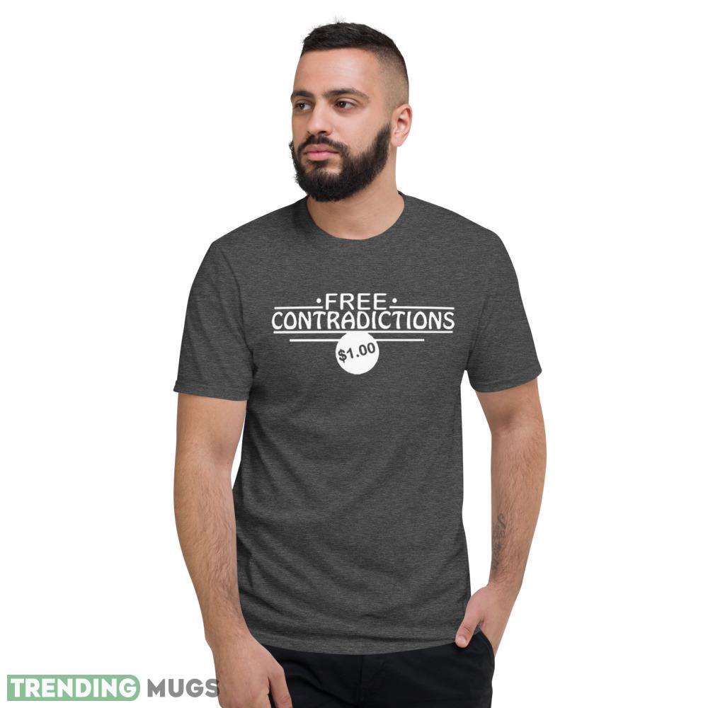Free Contradictions $1.00 One Dollar Adult T Shirt Tee shirt Dark Shirt Free Contradictions $1.00 One Dollar Adult T Shirt Tee shirt Dark Shirt