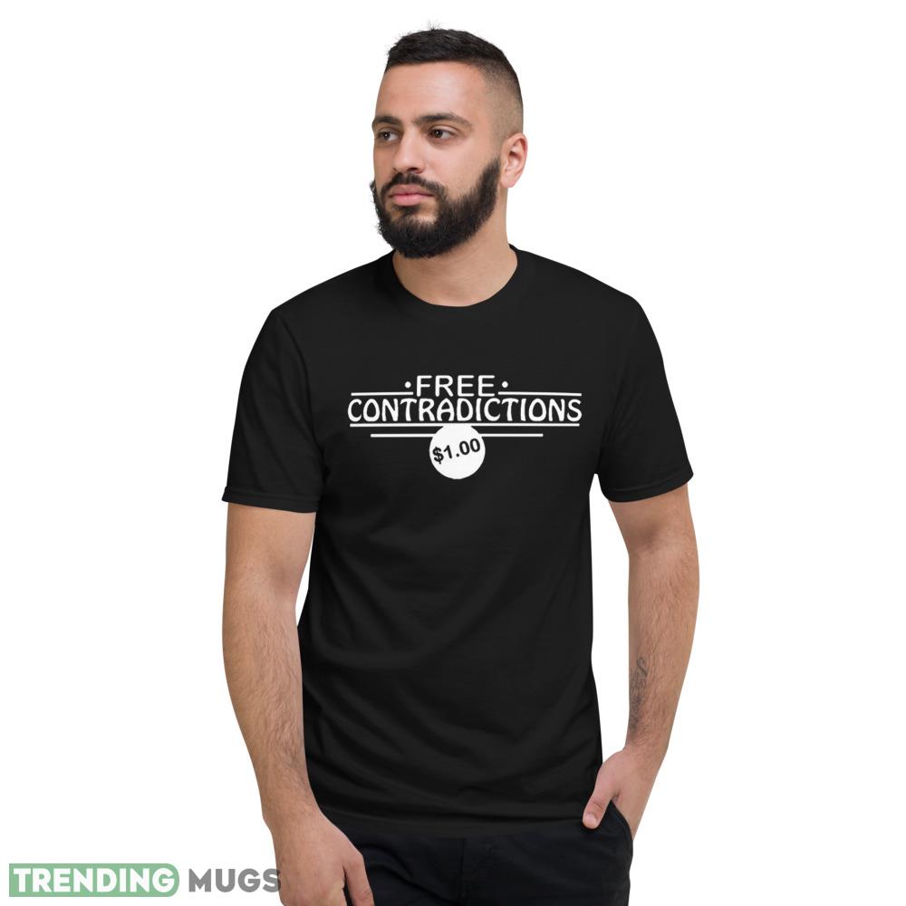 Free Contradictions $1.00 One Dollar Adult T Shirt Tee shirt Dark Shirt Free Contradictions $1.00 One Dollar Adult T Shirt Tee shirt Dark Shirt