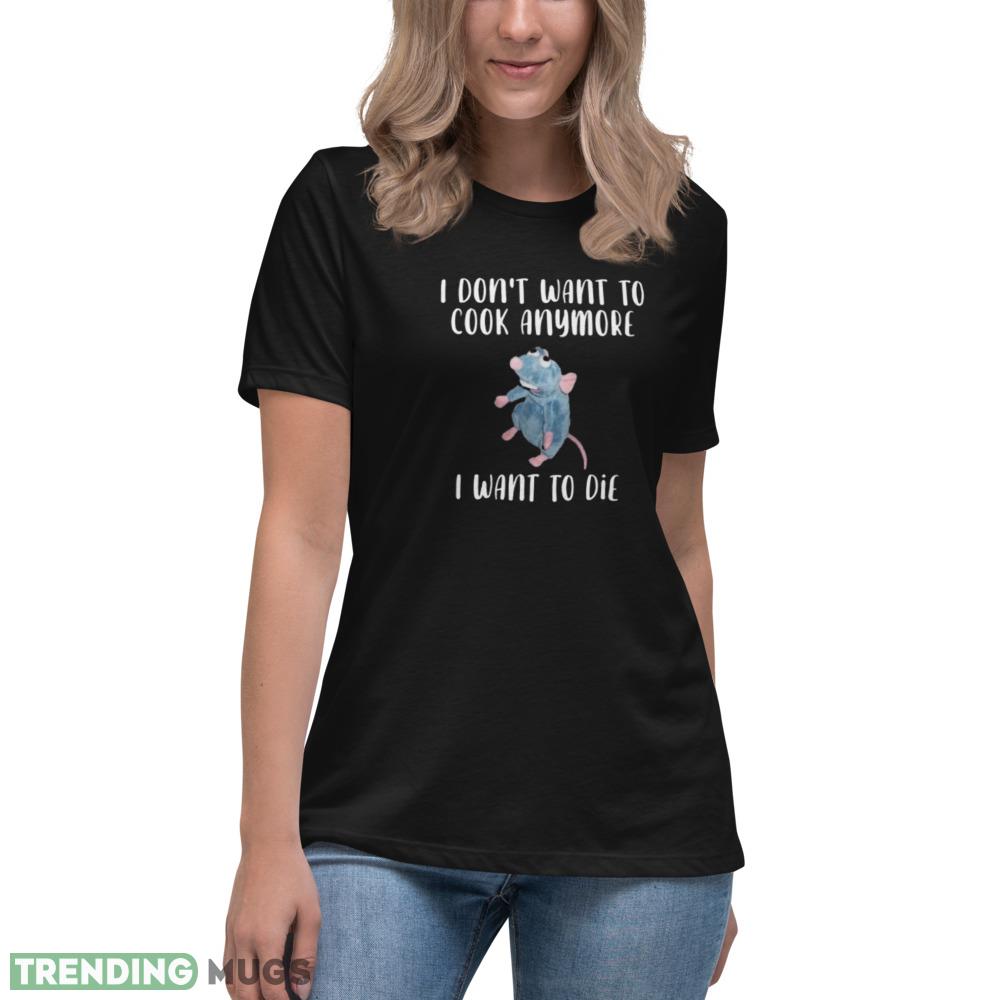 Funny I Don't Want To Cook Anymore I Want To Die Funny Saying Essential T Shirt Dark Shirt Funny I Don't Want To Cook Anymore I Want To Die Funny Saying Essential T Shirt Dark Shirt