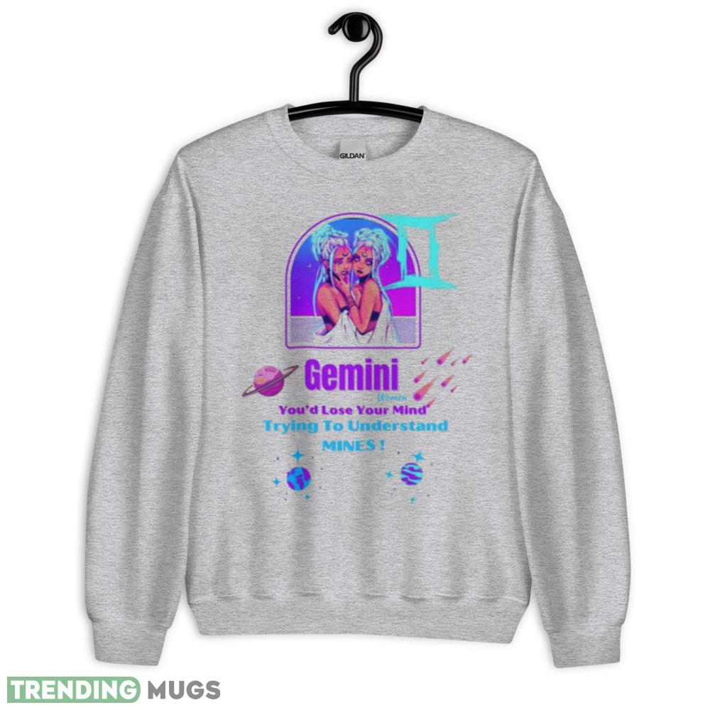 Gemini women youd lose your mind shirt Gemini is good at speaking and communicating skillfully T shirt Light Shirt Gemini women youd lose your mind shirt Gemini is good at speaking and communicating skillfully T shirt Light Shirt