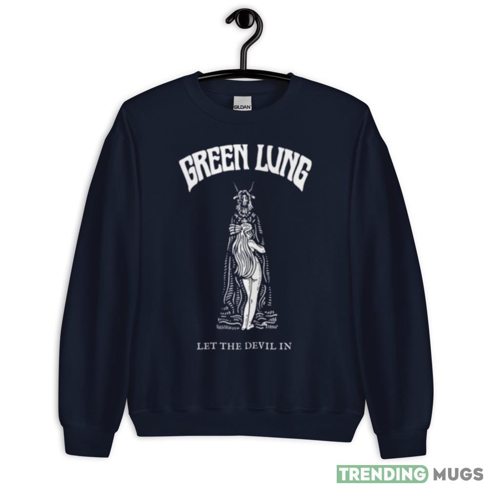 Green Lung Let The Devil In shirt Dark Shirt Green Lung Let The Devil In shirt Dark Shirt