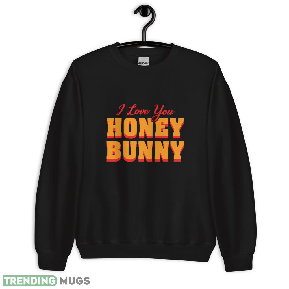 Honey Bunny T Shirt I love you honney bunny shirt Dark Shirt Honey Bunny T Shirt I love you honney bunny shirt Dark Shirt