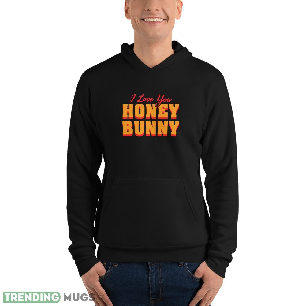 Honey Bunny T Shirt I love you honney bunny shirt Dark Shirt Honey Bunny T Shirt I love you honney bunny shirt Dark Shirt