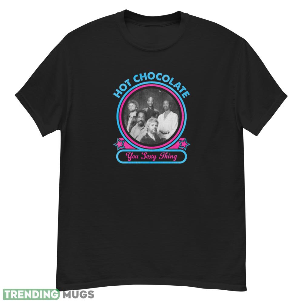 Hot Chocolate You Sexy Thing retro T Shirt Dark Shirt Hot Chocolate You Sexy Thing retro T Shirt Dark Shirt