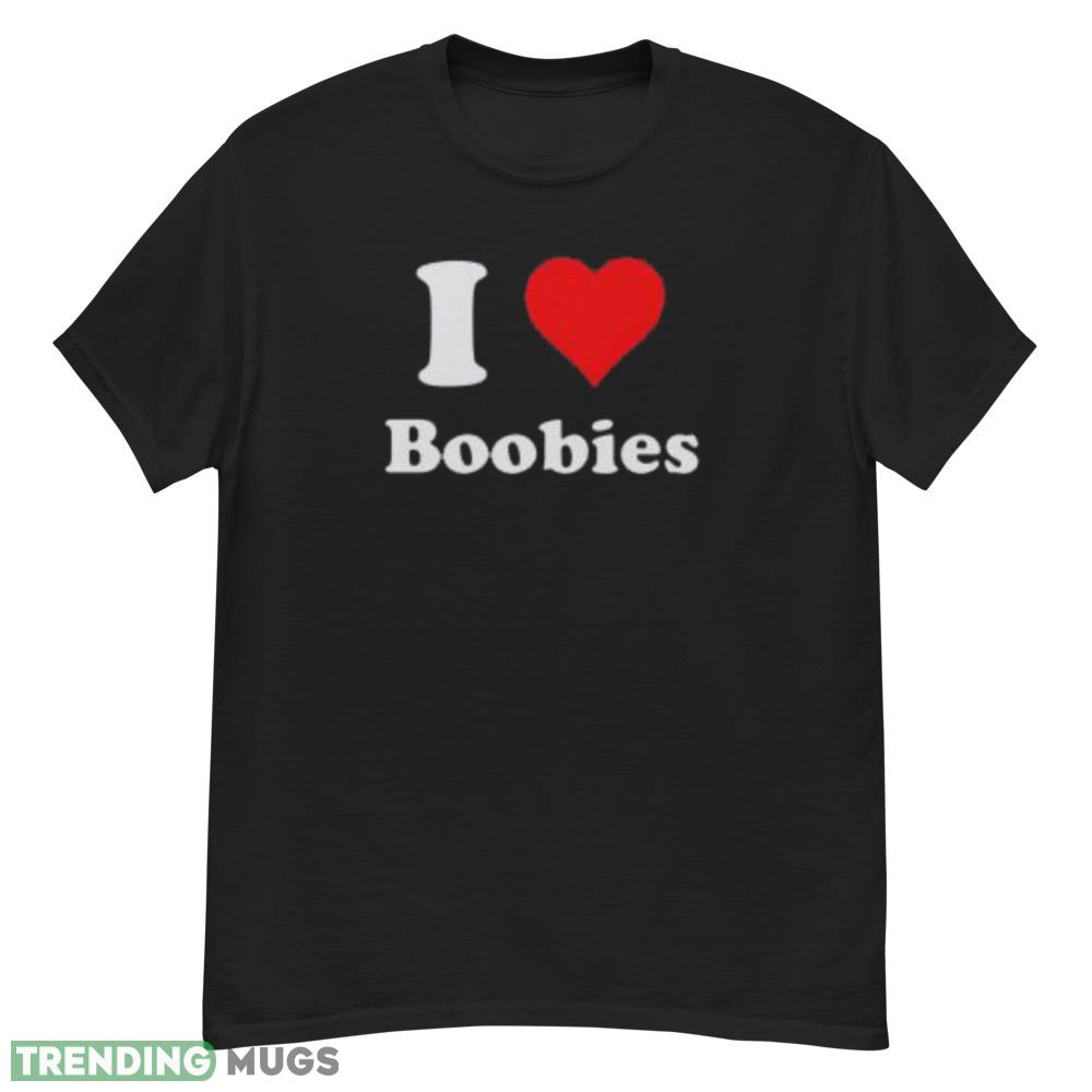 I Love Boobies T shirt I Heart Boobies shirt Dark Shirt I Love Boobies T shirt I Heart Boobies shirt Dark Shirt