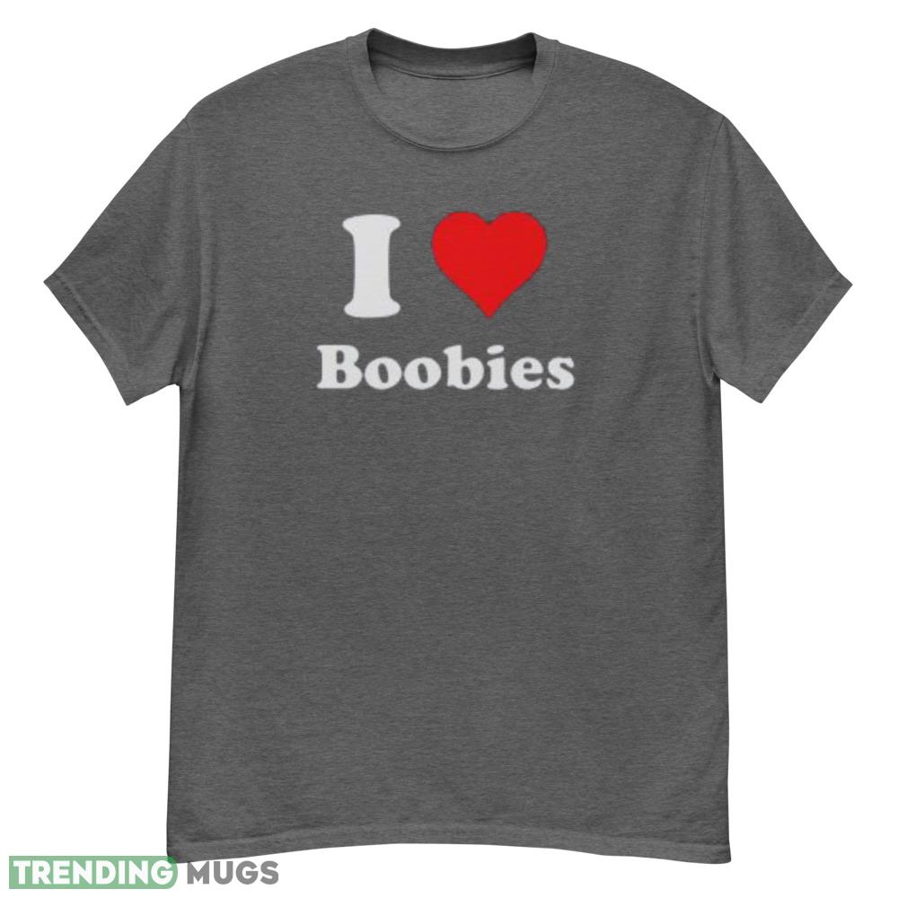 I Love Boobies T shirt I Heart Boobies shirt - G500 Men’s Classic T-Shirt-1 I Love Boobies T shirt I Heart Boobies shirt - G500 Men’s Classic T-Shirt-1