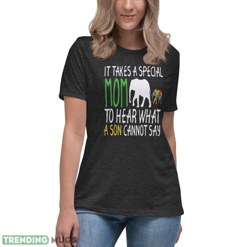 It takes a special Mom to her what a son cannot say shirt Dark Shirt It takes a special Mom to her what a son cannot say shirt Dark Shirt