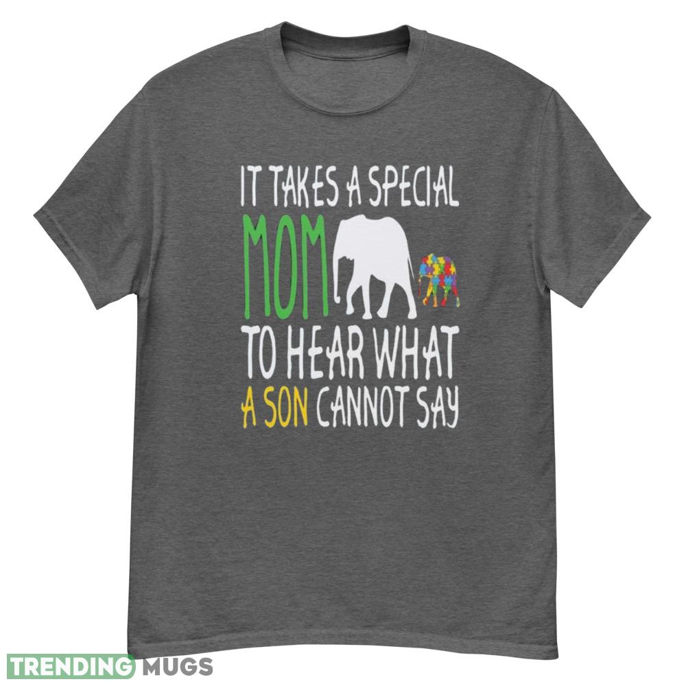 It takes a special Mom to her what a son cannot say shirt - G500 Men’s Classic T-Shirt-1 It takes a special Mom to her what a son cannot say shirt - G500 Men’s Classic T-Shirt-1
