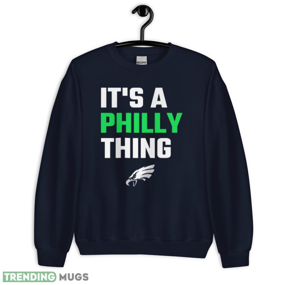 It's a Philly thing shirt It's a philly thing unisex sweatshirt Dark Shirt It's a Philly thing shirt It's a philly thing unisex sweatshirt Dark Shirt