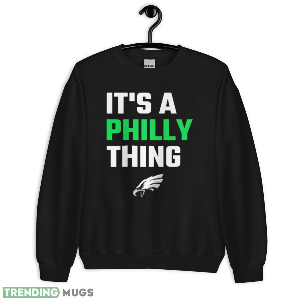 It's a Philly thing shirt It's a philly thing unisex sweatshirt Dark Shirt It's a Philly thing shirt It's a philly thing unisex sweatshirt Dark Shirt
