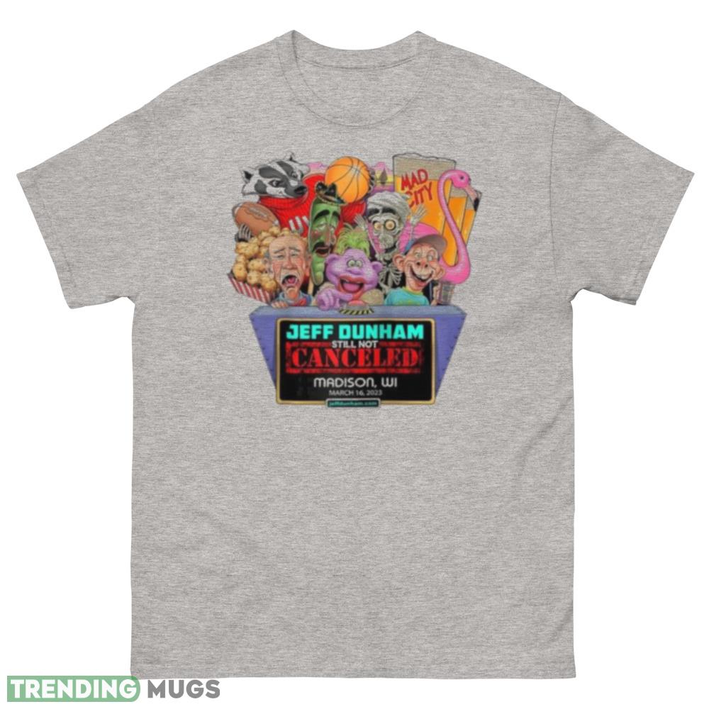 Jeff Dunham Madison WI 2023 Still Not Canceled unisex shirt - 500 Men’s Classic Tee Gildan Jeff Dunham Madison WI 2023 Still Not Canceled unisex shirt - 500 Men’s Classic Tee Gildan