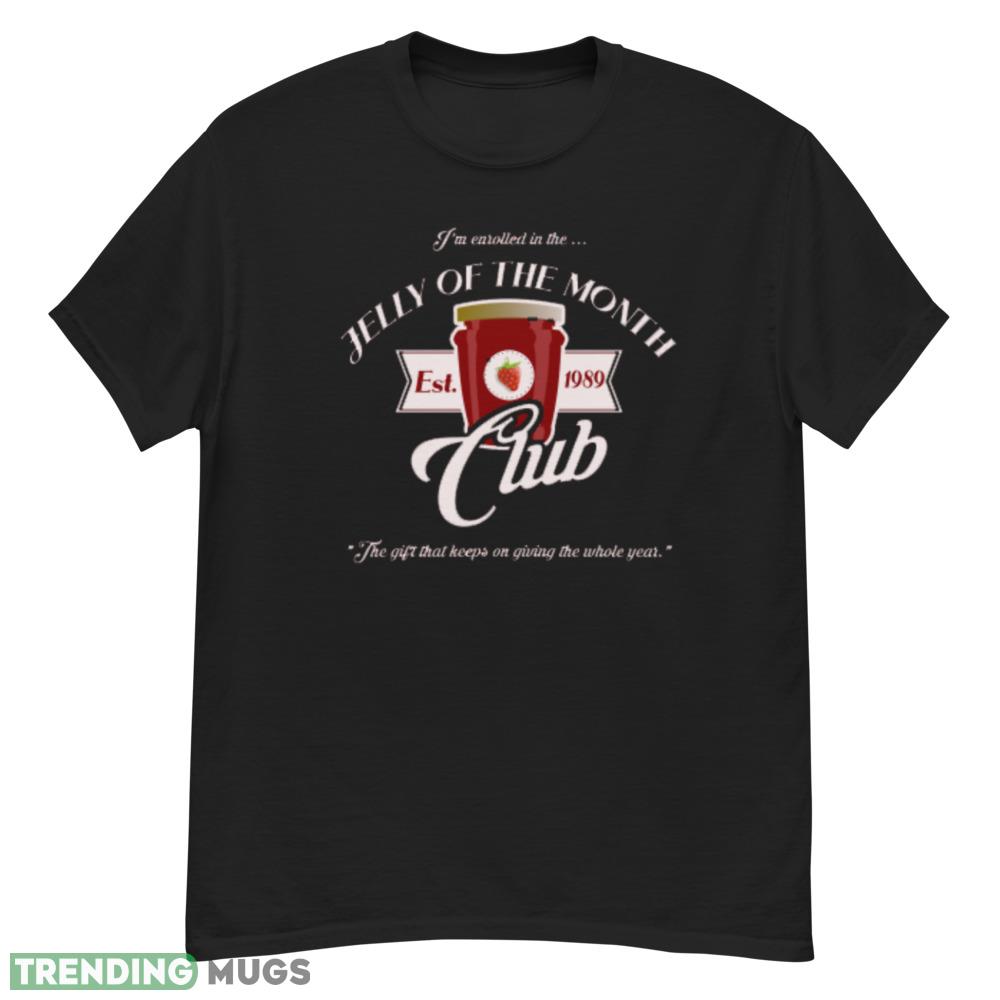 Jelly of the Month Club from Christmas Vacation T Shirt Christmas shirt Dark Shirt Jelly of the Month Club from Christmas Vacation T Shirt Christmas shirt Dark Shirt