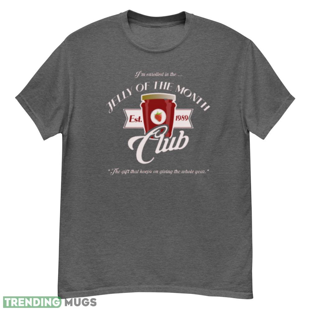 Jelly of the Month Club from Christmas Vacation T Shirt Christmas shirt - G500 Men’s Classic T-Shirt-1 Jelly of the Month Club from Christmas Vacation T Shirt Christmas shirt - G500 Men’s Classic T-Shirt-1