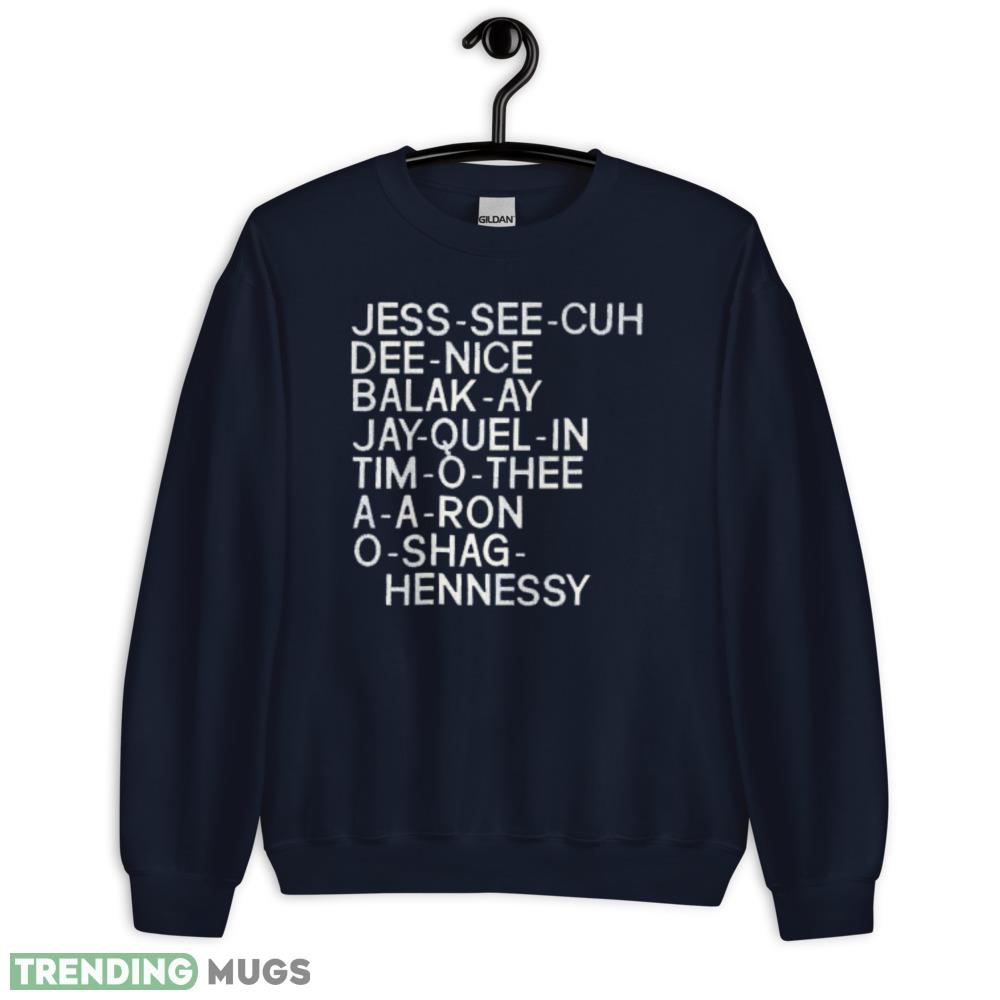 Jess see cuh dee nice balak ay jay quel in tim o thee a a ron o shag hennessy shirt Dark Shirt Jess see cuh dee nice balak ay jay quel in tim o thee a a ron o shag hennessy shirt Dark Shirt
