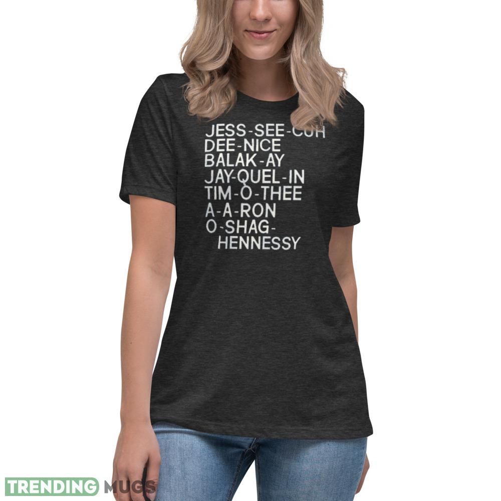 Jess see cuh dee nice balak ay jay quel in tim o thee a a ron o shag hennessy shirt Dark Shirt Jess see cuh dee nice balak ay jay quel in tim o thee a a ron o shag hennessy shirt Dark Shirt