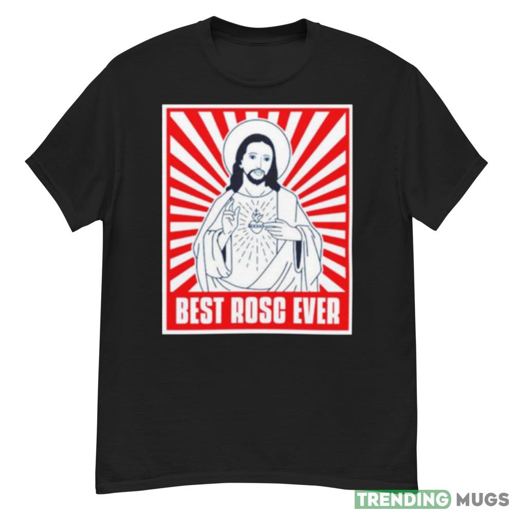 Jesus Best rosc ever shirt Dark Shirt Jesus Best rosc ever shirt Dark Shirt
