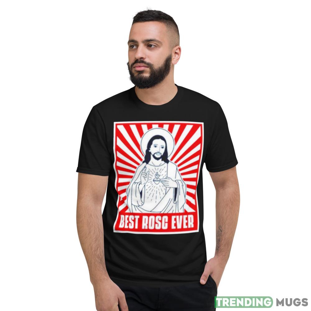 Jesus Best rosc ever shirt Dark Shirt Jesus Best rosc ever shirt Dark Shirt