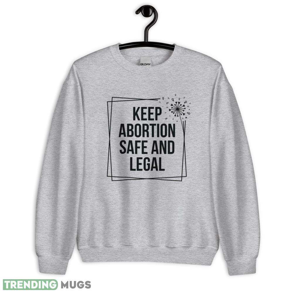 Keep Abortion Safe and Legal unisex shirt Light Shirt Keep Abortion Safe and Legal unisex shirt Light Shirt