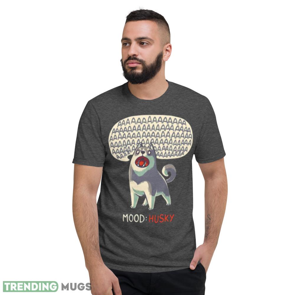 Mood Husky Funny Dog Howling Siberian shirt 1 Dark Shirt Mood Husky Funny Dog Howling Siberian shirt 1 Dark Shirt