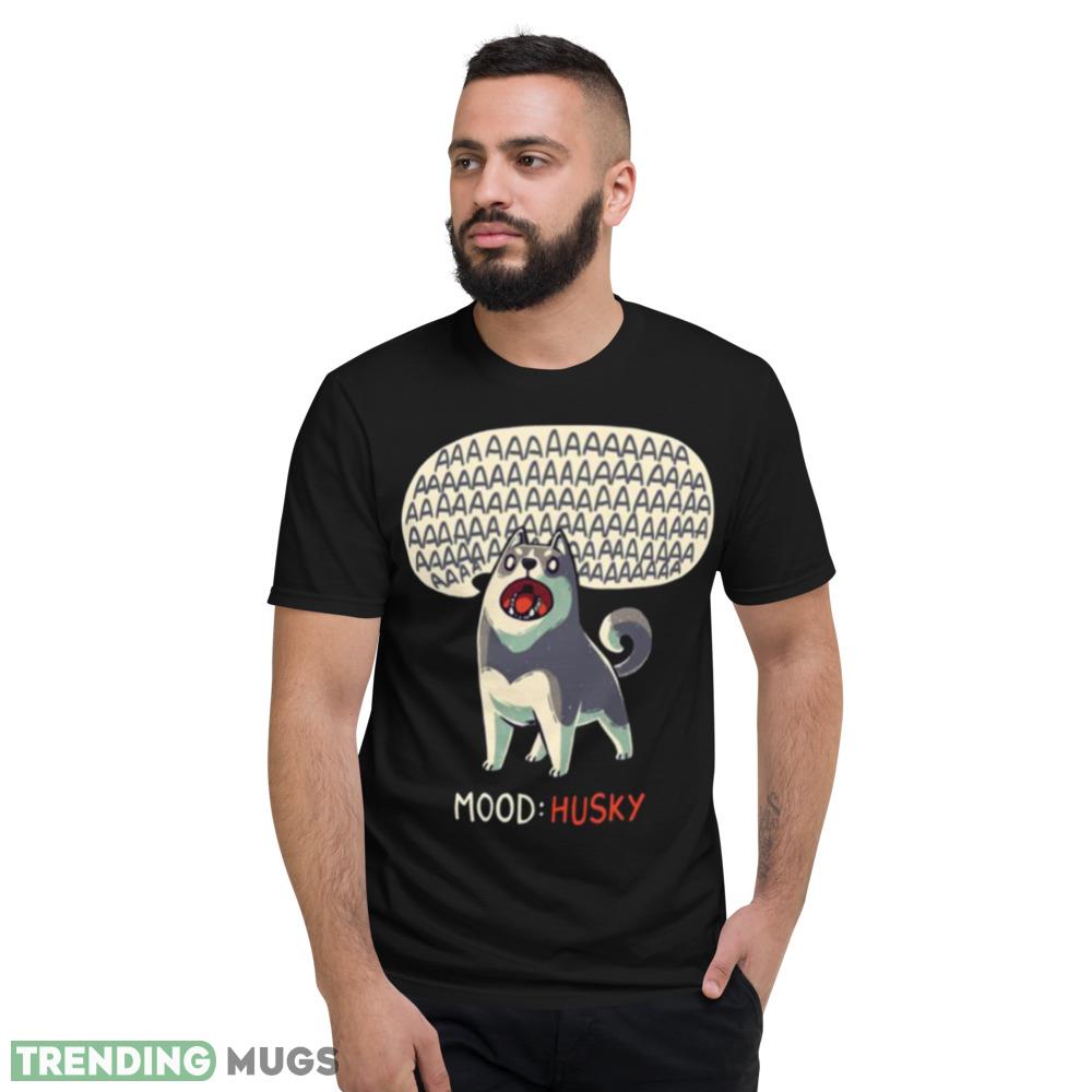 Mood Husky Funny Dog Howling Siberian shirt 1 Dark Shirt Mood Husky Funny Dog Howling Siberian shirt 1 Dark Shirt