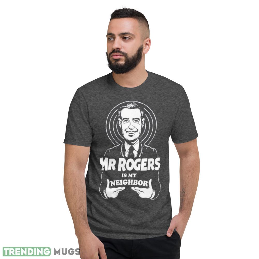 My Neighbor Mister Rogers Neighborhood funny shirt Dark Shirt My Neighbor Mister Rogers Neighborhood funny shirt Dark Shirt