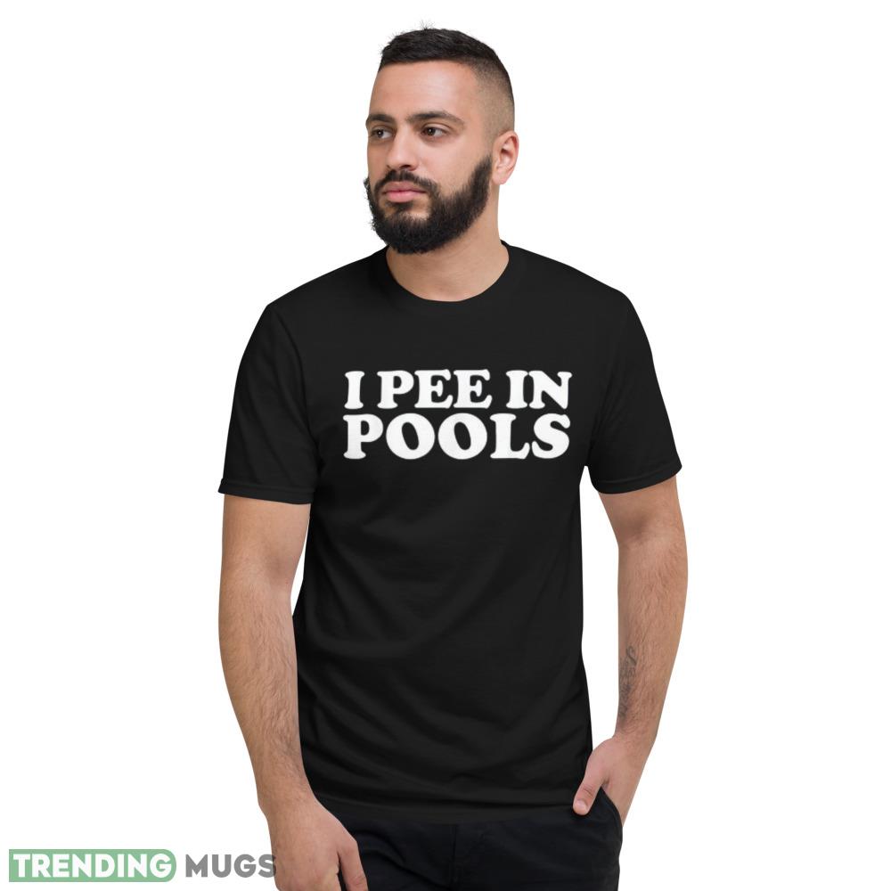 NEW LIMITED I Pee In Pools Funny Vacation I Pee In Pools T Shirt Dark Shirt NEW LIMITED I Pee In Pools Funny Vacation I Pee In Pools T Shirt Dark Shirt