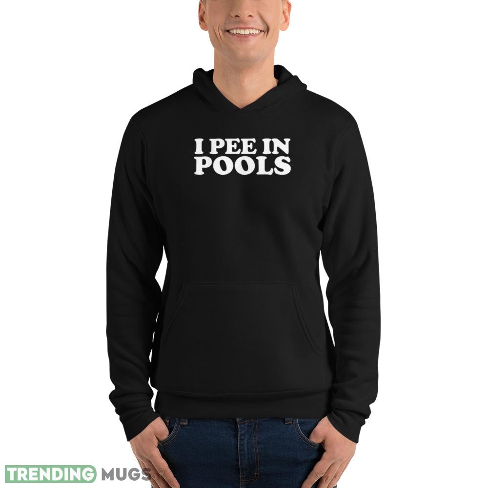 NEW LIMITED I Pee In Pools Funny Vacation I Pee In Pools T Shirt Dark Shirt NEW LIMITED I Pee In Pools Funny Vacation I Pee In Pools T Shirt Dark Shirt