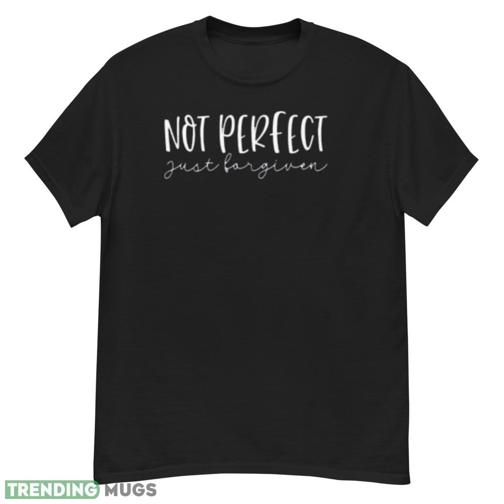 Not Perfect just Forgiven Womens Christian Shirt Dark Shirt Not Perfect just Forgiven Womens Christian Shirt Dark Shirt