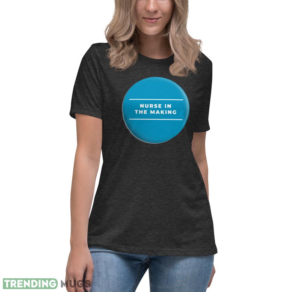 Nurse In the Making blue shirt Dark Shirt Nurse In the Making blue shirt Dark Shirt