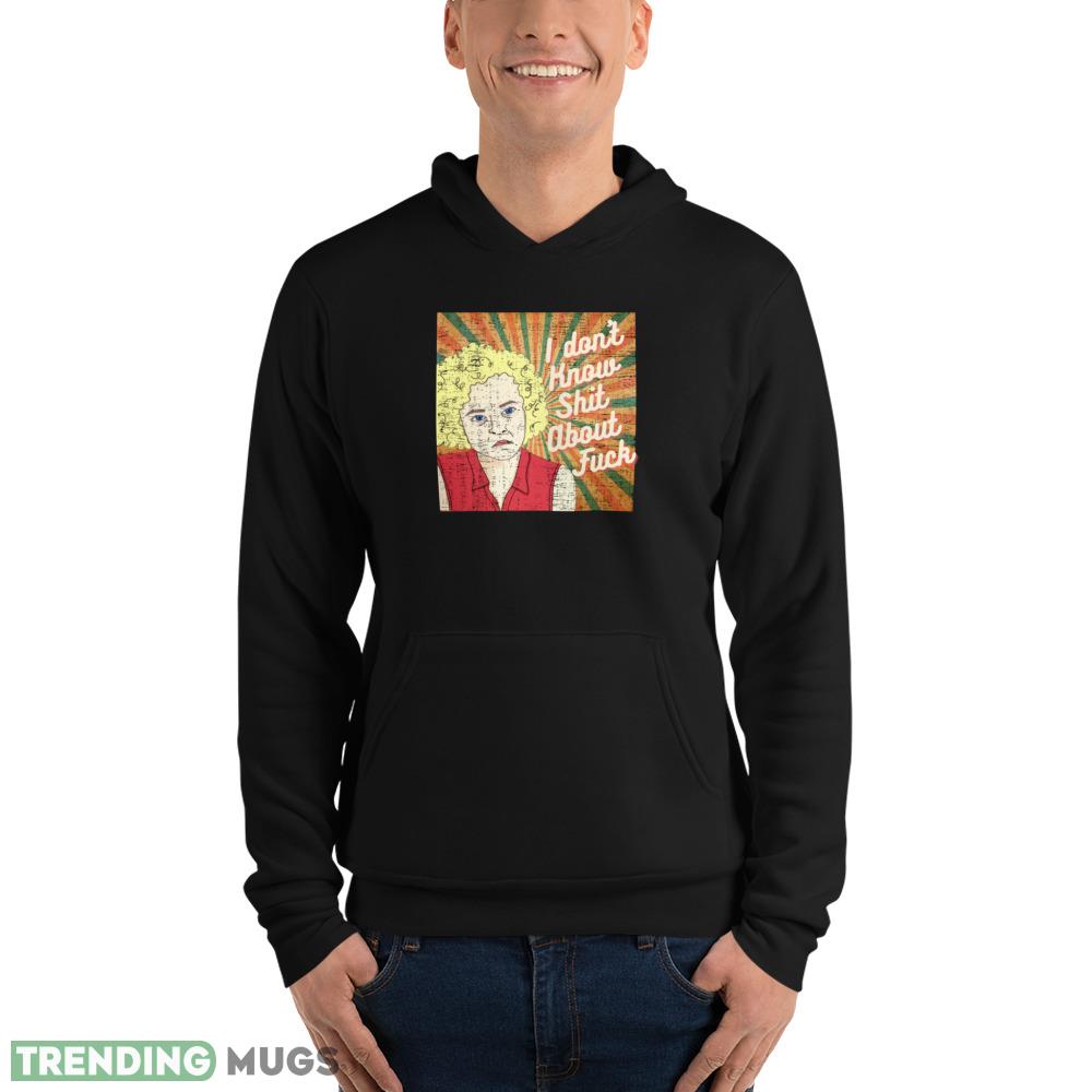 Ozark Ruth i don't know shit about fuck T Shirt Dark Shirt Ozark Ruth i don't know shit about fuck T Shirt Dark Shirt