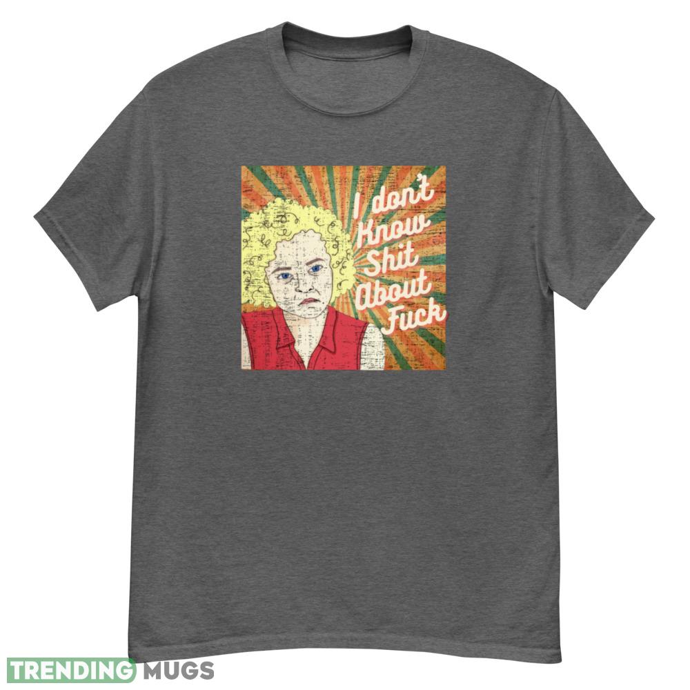 Ozark Ruth i don't know shit about fuck T Shirt - G500 Men’s Classic T-Shirt-1 Ozark Ruth i don't know shit about fuck T Shirt - G500 Men’s Classic T-Shirt-1