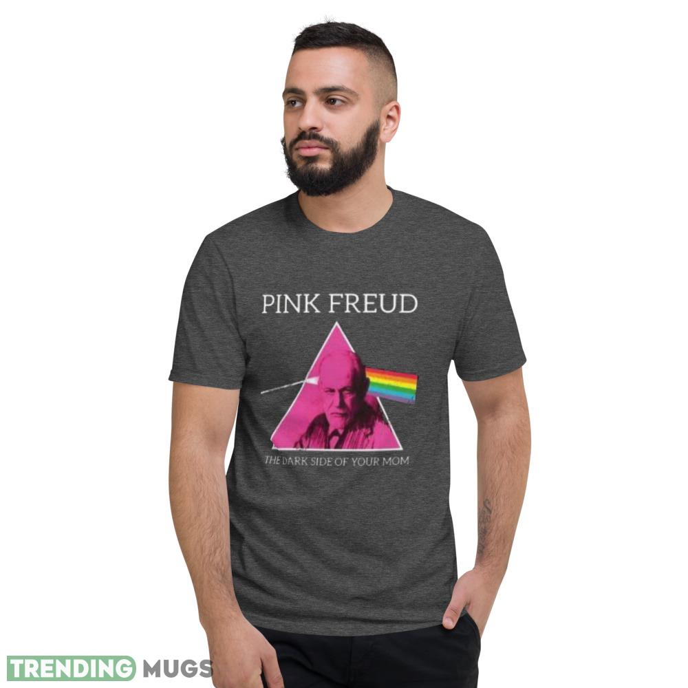 Pink Freud The Dark Side Of Your Mom Pink Freud Funny Unisex T shirt Dark Shirt Pink Freud The Dark Side Of Your Mom Pink Freud Funny Unisex T shirt Dark Shirt