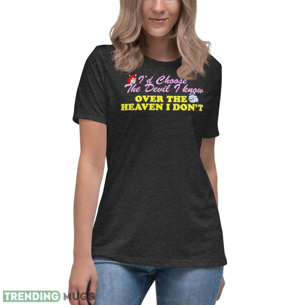 Renee Rapp Id choose the Devil I know over the heaven I dont shirt Dark Shirt Renee Rapp Id choose the Devil I know over the heaven I dont shirt Dark Shirt