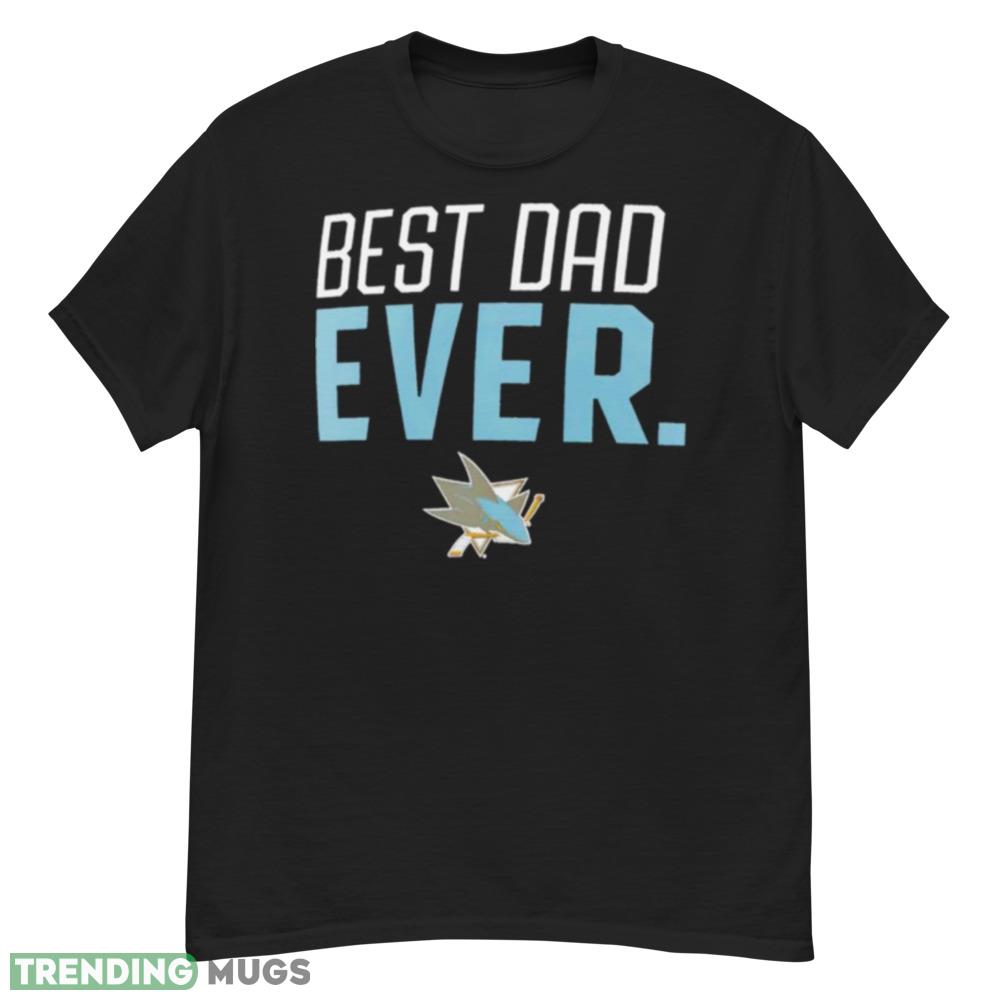 San Jose Sharks Best Dad Ever shirt unisex T shirt Dark Shirt San Jose Sharks Best Dad Ever shirt unisex T shirt Dark Shirt