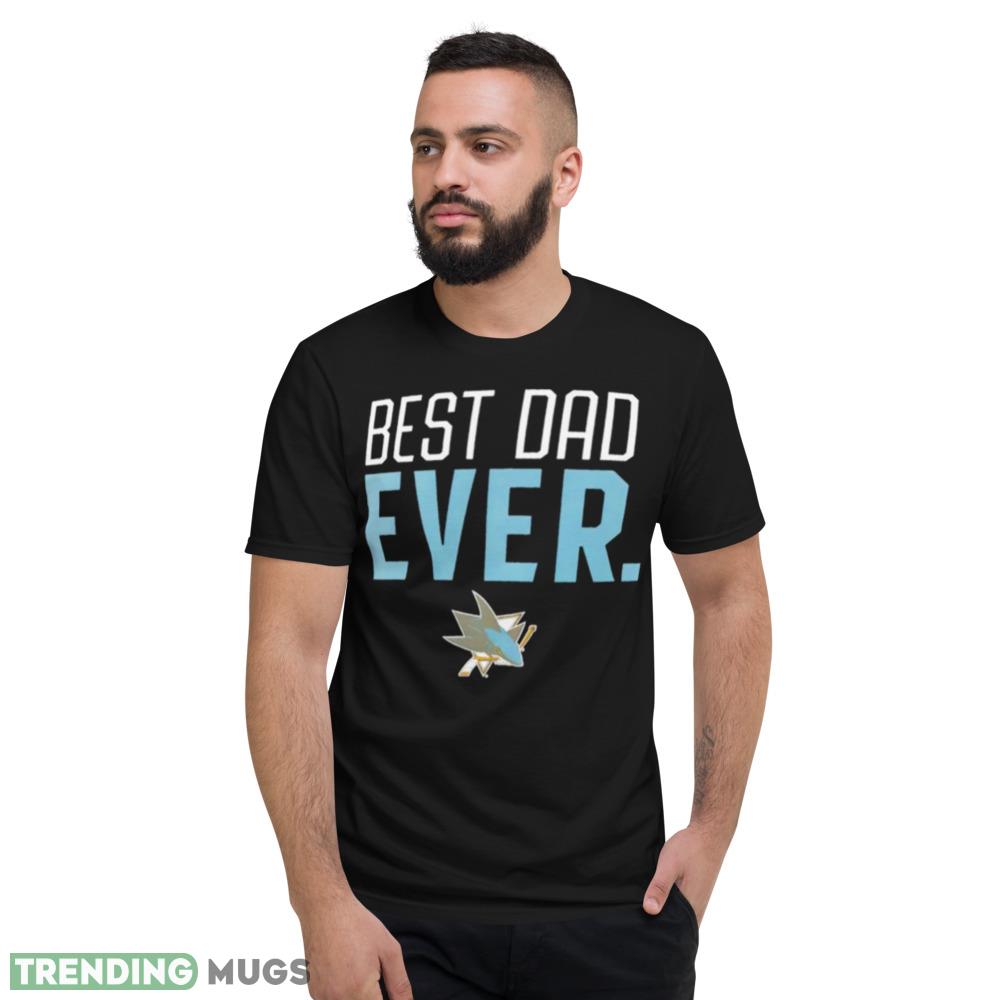 San Jose Sharks Best Dad Ever shirt unisex T shirt Dark Shirt San Jose Sharks Best Dad Ever shirt unisex T shirt Dark Shirt
